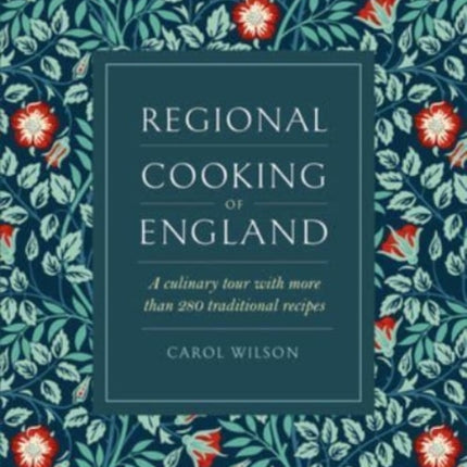 Regional Cooking of England: A culinary tour with more than 280 traditional recipes