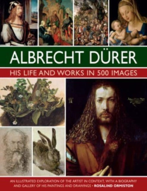 Durer His Life and Works in 500 Images