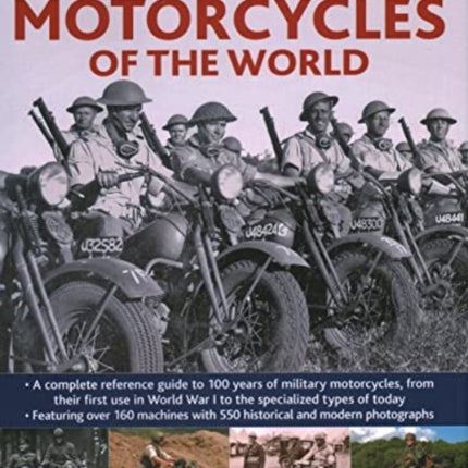 Military Motorcycles , The World Encyclopedia of: A complete reference guide to 100 years of military motorcycles, from their first use in World War I to the specialized vehicles in use today