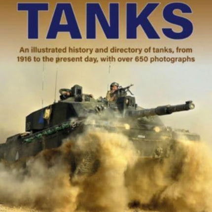 Tanks, The World Encyclopedia of: An illustrated history and directory of tanks, from 1916 to the present day, with more than 650 photographs