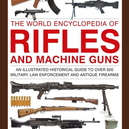 Rifles and Machine Guns The World Encyclopedia of