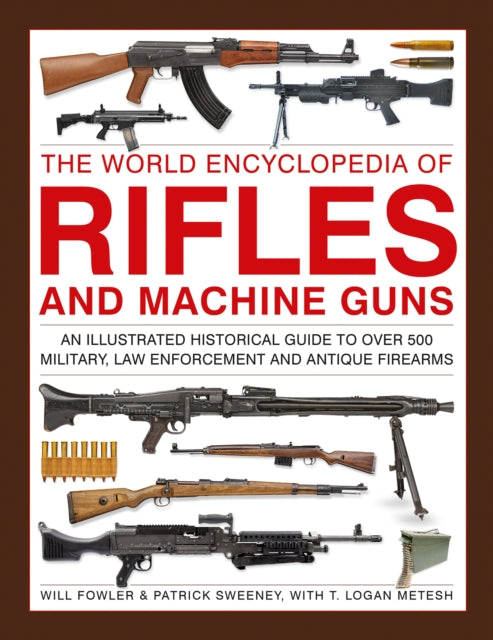 Rifles and Machine Guns The World Encyclopedia of