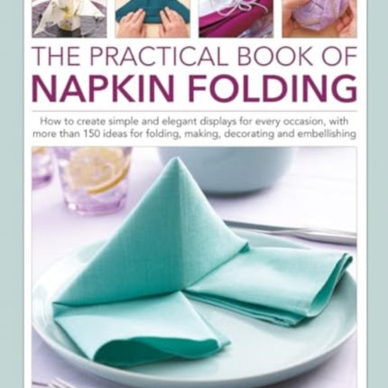 Napkin Folding The Practical Book of