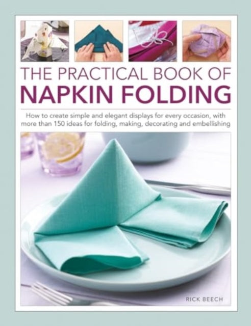 Napkin Folding The Practical Book of