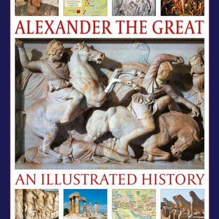 Alexander the Great An Illustrated History