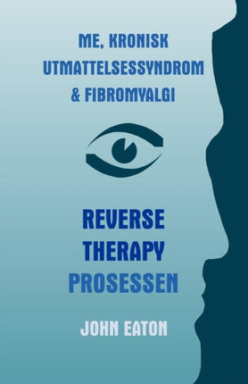 Me Kronisk Utmattelsessyndrom  Fibromyalgi  Reverse Therapy Prosessen