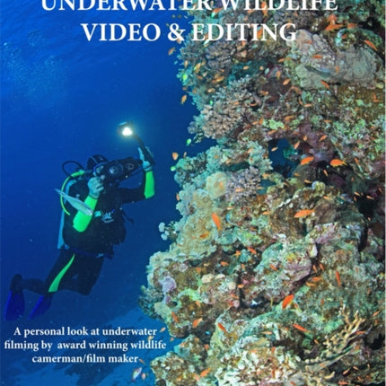 A Guide to Underwater Wildlife Video  Editing