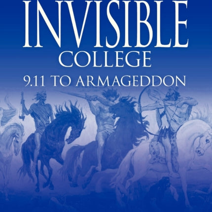 The Invisible College 911 to Armageddon
