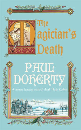 The Magician's Death (Hugh Corbett Mysteries, Book 14): A twisting medieval mystery of intrigue and suspense