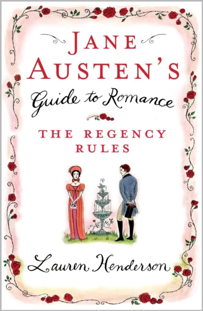 Jane Austen's Guide to Romance: The Regency Rules