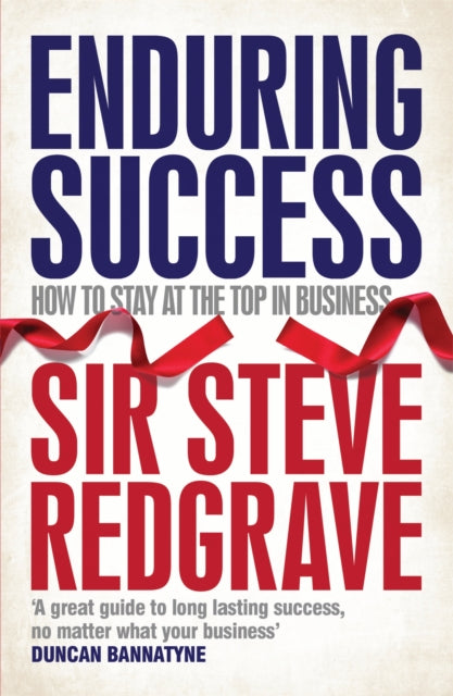 Enduring Success: Lessons from business on long-term results and how to achieve them