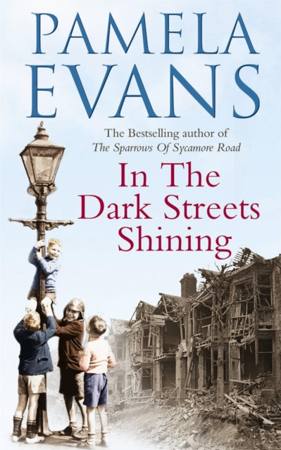 In The Dark Streets Shining: A touching wartime saga of hope and new beginnings