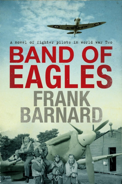 Band of Eagles A thrilling tale of fighter pilots