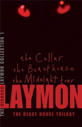 The Richard Laymon Collection Volume 1: The Cellar, The Beast House & The Midnight Tour