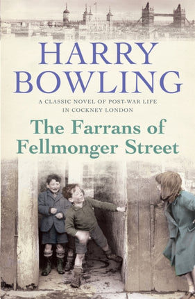 The Farrans of Fellmonger Street: Hard times befall a hard-working East End family