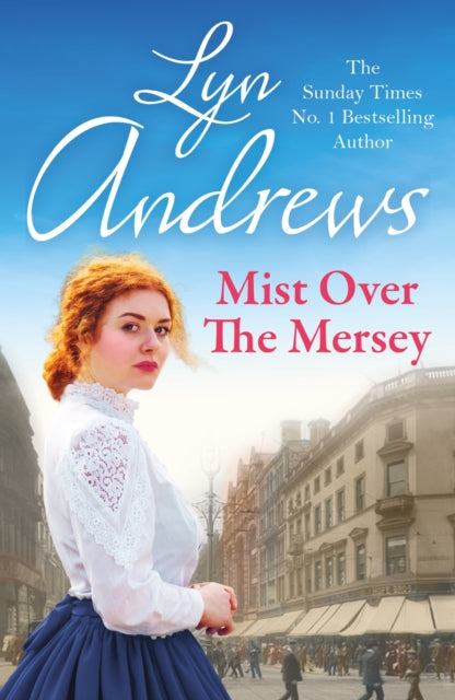 Mist Over The Mersey: An absolutely engrossing saga of romance, friendship and war