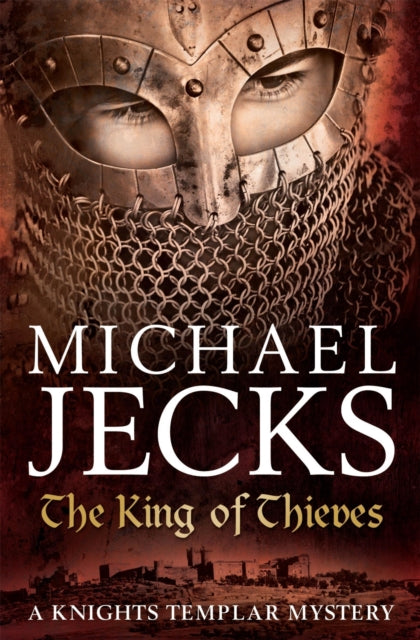 The King Of Thieves (Last Templar Mysteries 26): A journey to medieval Paris amounts to danger