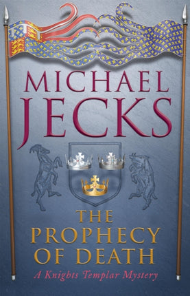 The Prophecy of Death (Last Templar Mysteries 25): A thrilling medieval adventure