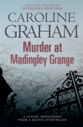 Murder at Madingley Grange: A gripping murder mystery from the creator of the Midsomer Murders series