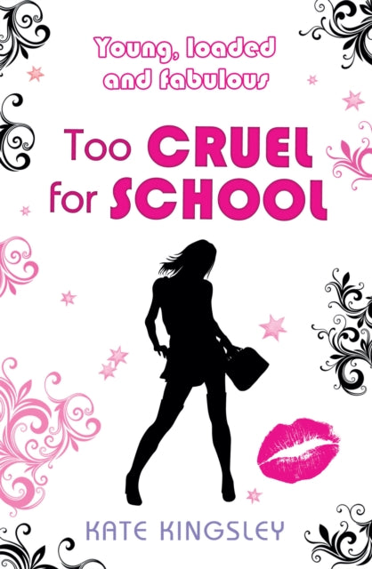 Too Cruel for School: Young, Loaded and Fabulous