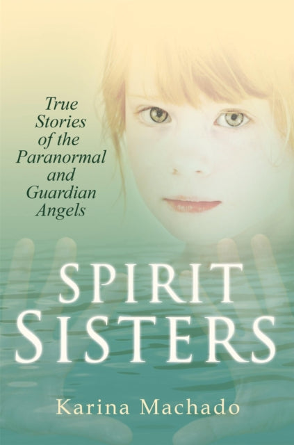 Spirit Sisters: True Stories of the Paranormal