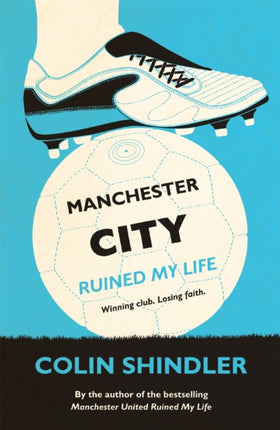 Manchester City Ruined My Life