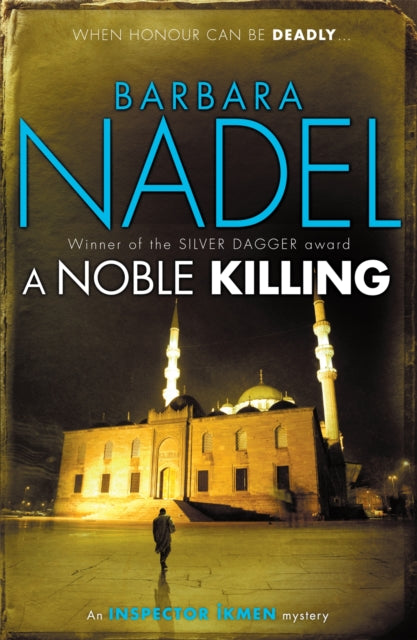 A Noble Killing (Inspector Ikmen Mystery 13): An enthralling shocking crime thriller