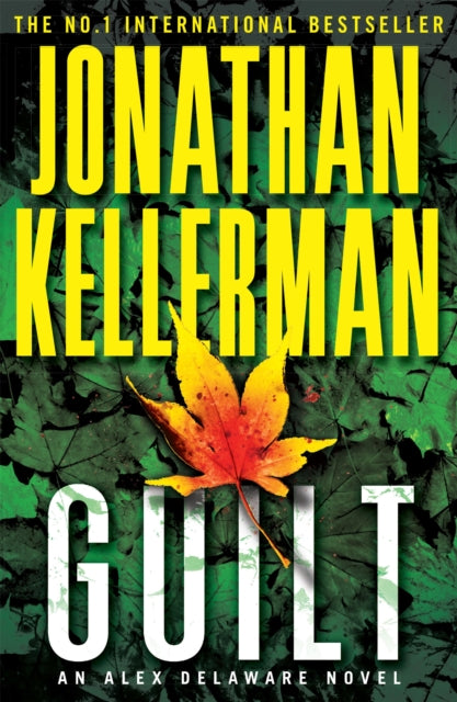 Guilt (Alex Delaware series, Book 28): A compulsively intriguing psychological thriller