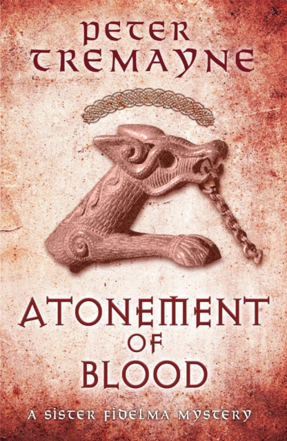 Atonement of Blood (Sister Fidelma Mysteries Book 24): A dark and twisted Celtic mystery you won't be able to put down