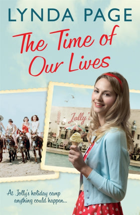 The Time Of Our Lives: At Jolly's Holiday Camp, anything could happen… (Jolly series, Book 1)