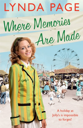 Where Memories Are Made: Trials and tribulations hit the staff of Jolly's Holiday Camp (Jolly series, Book 2)