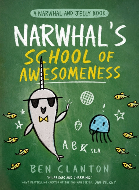 Narwhal’s School of Awesomeness (Narwhal and Jelly, Book 6)