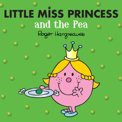 Little Miss Princess and the Pea (Mr. Men & Little Miss Magic)