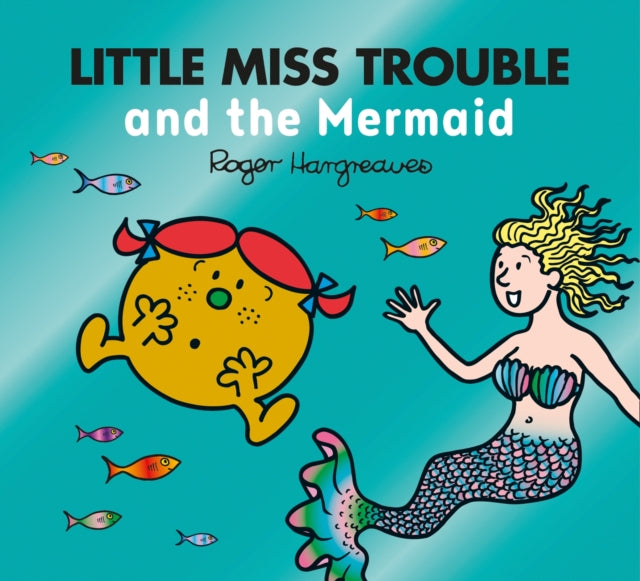 Little Miss Trouble and the Mermaid (Mr. Men & Little Miss Magic)