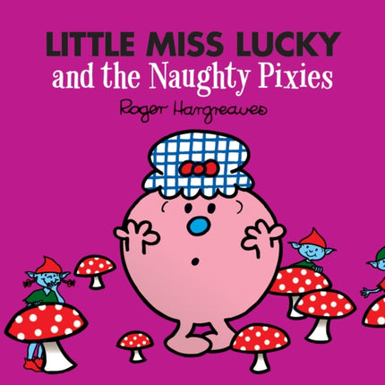 Little Miss Lucky and the Naughty Pixies (Mr. Men & Little Miss Magic)