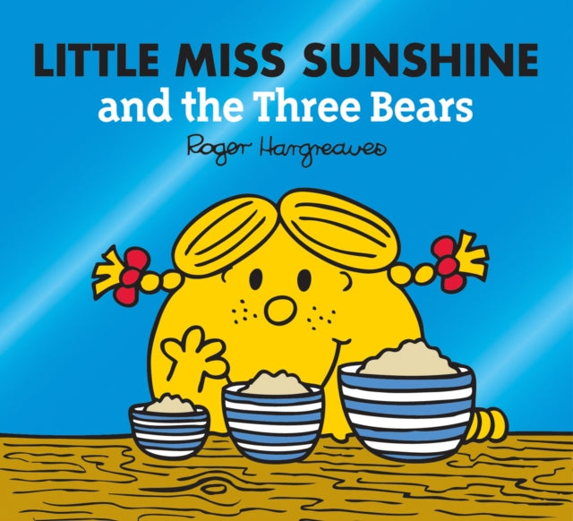 Little Miss Sunshine and the Three Bears (Mr. Men & Little Miss Magic)