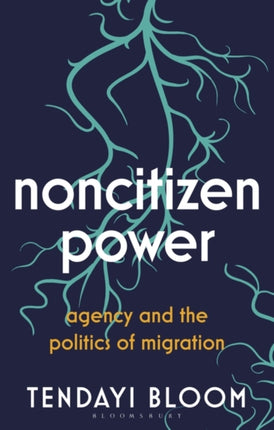 Noncitizen Power: Agency and the Politics of Migration