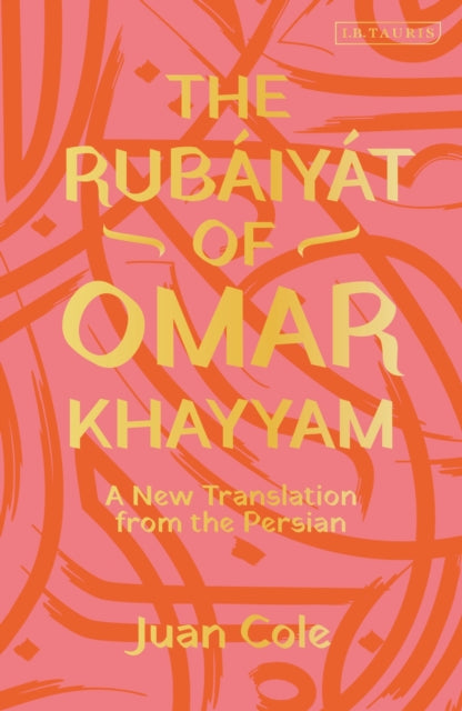 The Rubáiyát of Omar Khayyam: A New Translation from the Persian