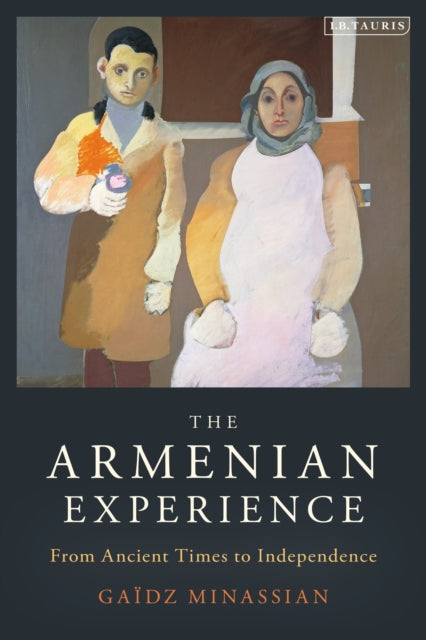 The Armenian Experience: From Ancient Times to Independence