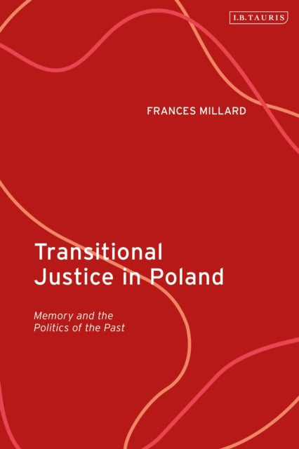 Transitional Justice in Poland Memory and the