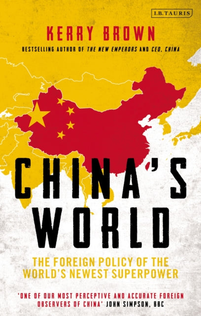 China's World: The Foreign Policy of the World's Newest Superpower