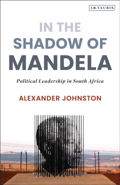 In The Shadow of Mandela: Political Leadership in South Africa