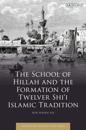 The School of Hillah and the Formation of Twelver