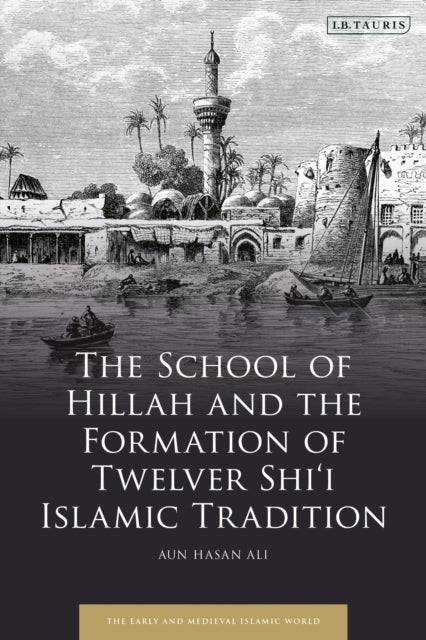 The School of Hillah and the Formation of Twelver