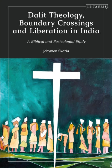 Dalit Theology Boundary Crossings and Liberation