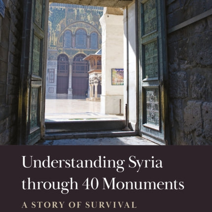 Understanding Syria through 40 Monuments