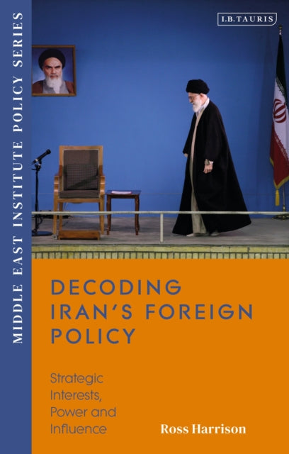 Decoding Irans Foreign Policy