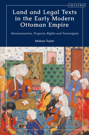 Land and Legal Texts in the Early Modern Ottoman