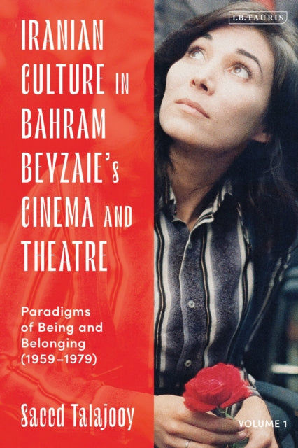 Iranian Culture in Bahram Beyzaies Cinema and Theatre