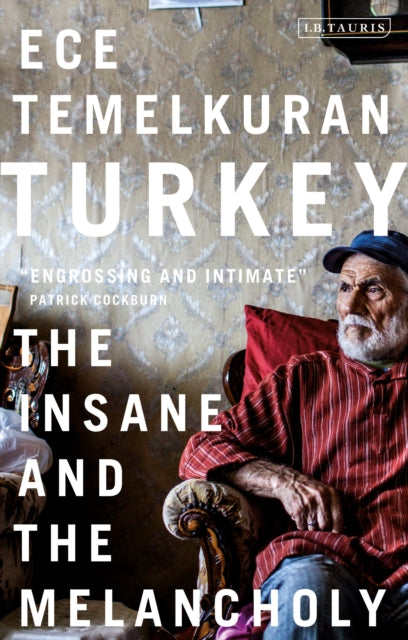 Turkey: The Insane and the Melancholy